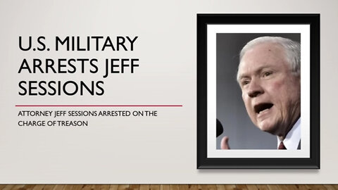 u.s. Military Arrests Jeff Sessions for Treason