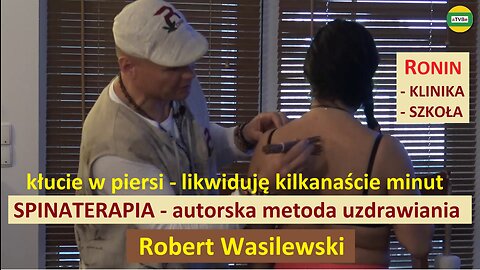 SPINATERAPIA - autorska metoda uzdrawiania cz.2 Robert Wasilewski KLINIKA I SZKOŁA RONINA 2023