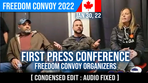 Freedom Convoy organizers : First live press conference : [Condensed Edit / Audio Fixed]
