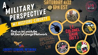 A MILITARY PERSPECTIVE - Lt. Colonel Darin Gaub (ret.) w/ SPECIAL CO-HOST LW