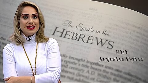 Hebrews Chapter 10 with Jacqueline Stefano