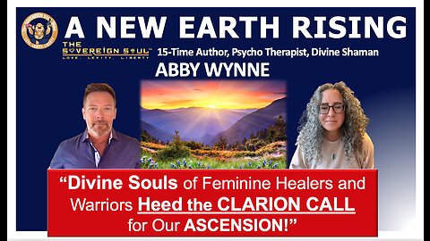 NEW EARTH RISING☘️15-time Author, SHAMAN, Abby Wynne: Feminine Warriors, a CLARION CALL 4 ASCENSION