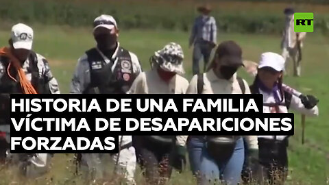 RT presenta la historia de la familia de una víctima de desapariciones forzadas