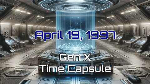 April 19th 1997 Time Capsule