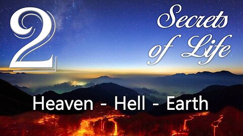 Heaven, Hell and Earth... The Creator elucidates ❤️ Secrets of Life revealed thru Gottfried Mayerhofer