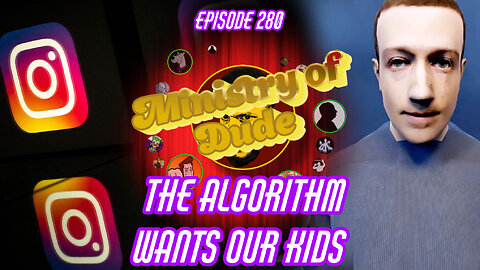 The Algorithm Wants Our Kids | Ministry of Dude #280