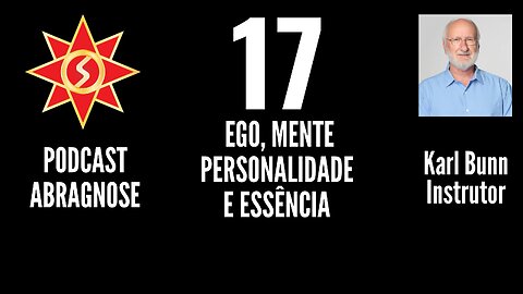 EGO, MENTE, PERSONALIDADE E ESSÊNCIA - AUDIO DE PODCAST 17