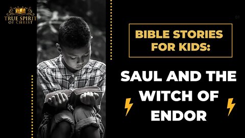 Bible Stories for Kids - Saul and the Witch of Endor