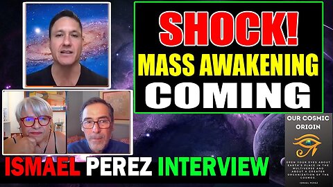 ISMAEL PEREZ ON OUR COSMIC ORIGIN [SHOCK!] THE COMING MASS AWAKENING - TRUMP NEWS