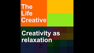 Creativity as a form of relaxation