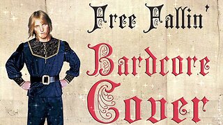 Free Fallin' (Medieval Cover / Bardcore) Originally by Tom Petty