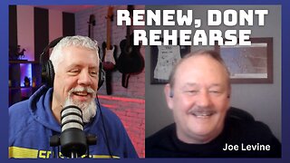 Renew Don't Rehearse