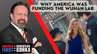 Why America was funding the Wuhan lab. Natalie Winters with Sebastian Gorka One on One