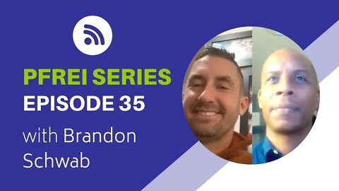 PFREI Series Episode 35: Brandon Schwab