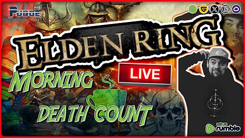 🟠 Elden Ring - Ep 14 | Morning Death Count & Coffee | PudgeTV