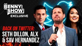 LIVE with Seth Dillon, ALX, SAV Hernandez talking TWITTER FREEDOM and BASED Elon