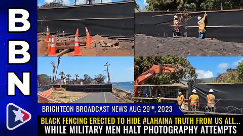 BBN, Aug 29, 2023 - Black fencing erected to HIDE #Lahaina truth from us all...