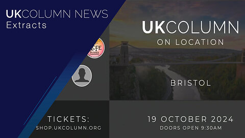 UK Column Live In Bristol—Saturday, 19th October 2024 (Tickets Now On Sale) - UK Column News