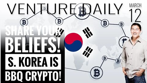 Share Your Beliefs with Your Team | S. Korea Passes Crypto Law for BBQ! - Should I Invest in Crypto?