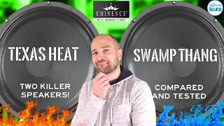 Eminence Texas Heat vs Swamp Thang: 2 Killer Guitar Speakers!