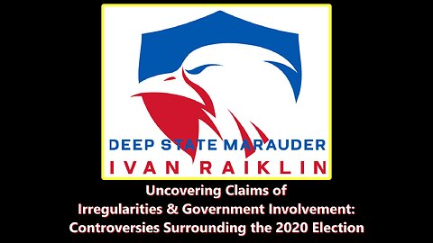 Uncovering Irregularities & Government Involvement: Controversies Surrounding the 2020 Election