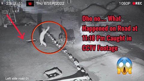CCTV Footage | Ghost caught on camera | horror video | on road at 11:18 PM Real.?