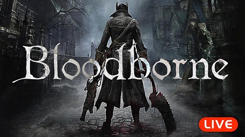 🔴LIVE - SilverFox FINALLY Plays BLOODBORNE - Part 1