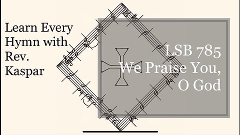 785 We Praise You, O God ( Lutheran Service Book )