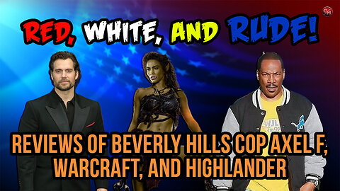 Reviews of Beverly Hills Cop Axel F, Warcraft, and Highlander Reboot