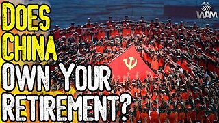 Is Your Retirement OWNED By China? - New Information REVEALS The Truth! - Clip