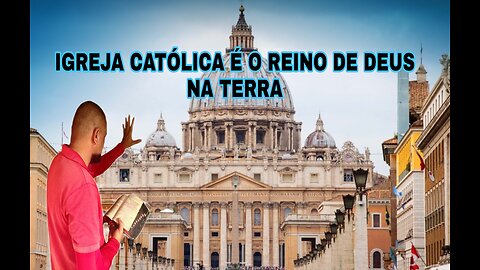 A IGREJA CATÓLICA É O REINO DE DEUS NA TERRA DIZ A BÍBLIA. ⛪⛪⛪