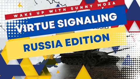 Wake Up-3 | VIRTUE SIGNALING | Russia Edition #VirtueSignaling #Russia