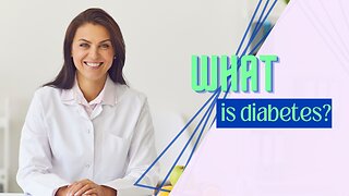 What is Diabetes / What causes diabetes