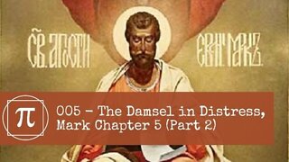 005 - Sunday Service, The Damsel in Distress, Mark Chapter 5 (Part 2)