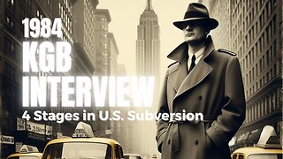 1984 KGB Interview Reveals The 4 Stages of U.S. Subversion