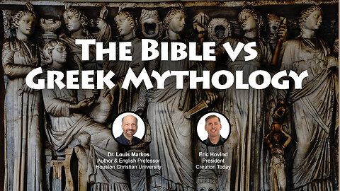The Bible vs Greek Mythology | Eric Hovind & Dr. Louis Markos | Creation Today Show #332