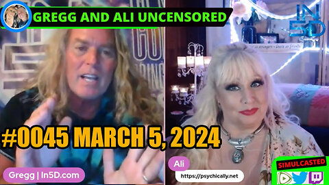 PsychicAlly and Gregg In5D LIVE and UNCENSORED #0045 March 5, 2024
