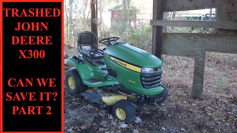 John Deere x300 Repair and revival part 2 of 3