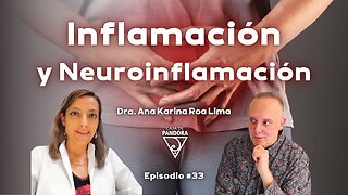Inflamación y Neuroinflamación con Dra. Ana Karina Roa Lima