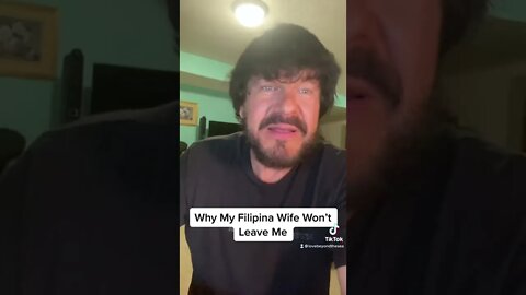 Why My Filipina Wife Won't Leave Me