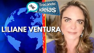 LILIANE VENTURA - Trocando Ideias (02/05/2022)