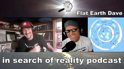 In_search_of_reality_podcast_w_Flat_Earth_Dave