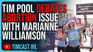 Tim Pool Debates Abortion Issue With Marianne Williamson On Timcast IRL