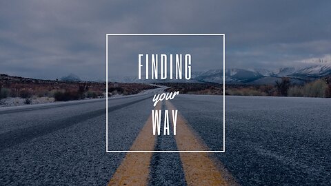 Finding Your Way: A Motivational Speech for Those Feeling Lost