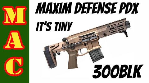 Maxim Defense PDX: It's a pint sized 300BLK!