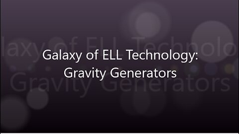 Galaxy of ELL Primer: Technology: Gravity Generators