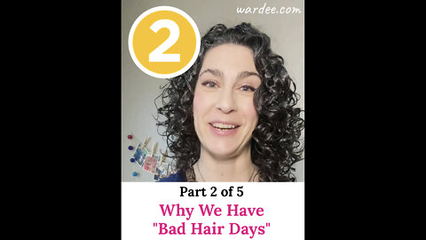 *2 of 5* Why We Have "Bad Hair Days"... plus what to do about it!