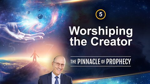 Ep5: Worshiping the Creator - Doug Batchelor