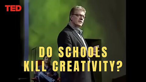 Sir Ken Robinson: Do Schools Kill Creativity?