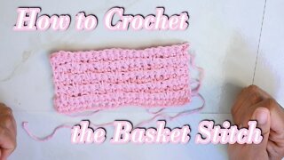 How to Crochet the Basket Stitch
